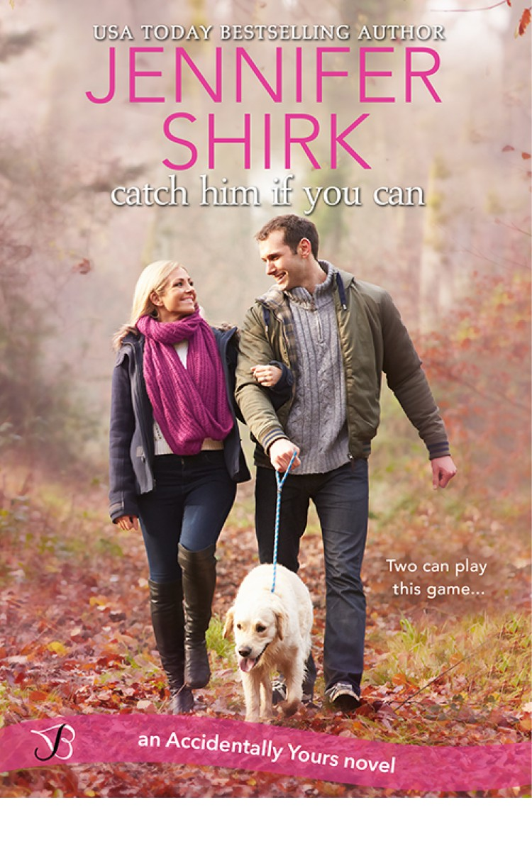 Catch Him If You Can Accidentally Yours Jennifer Shirk