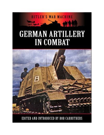 German Artillery In Combat Bob Carruthers