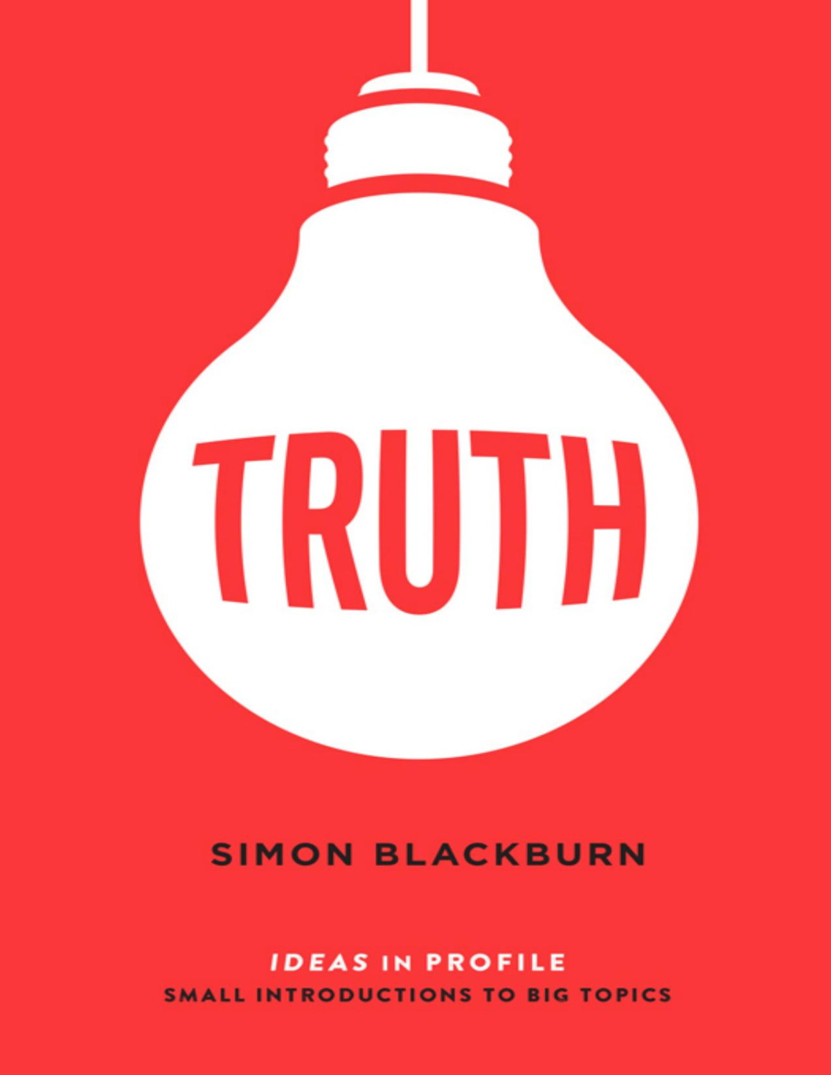 Truth Ideas In Profile Simon Blackburn