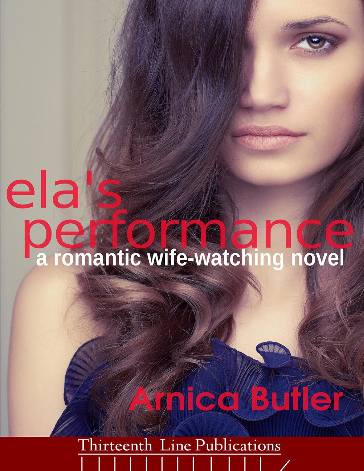 Elas Performance A Romantic Wifewatching Novel Arnica Butler
