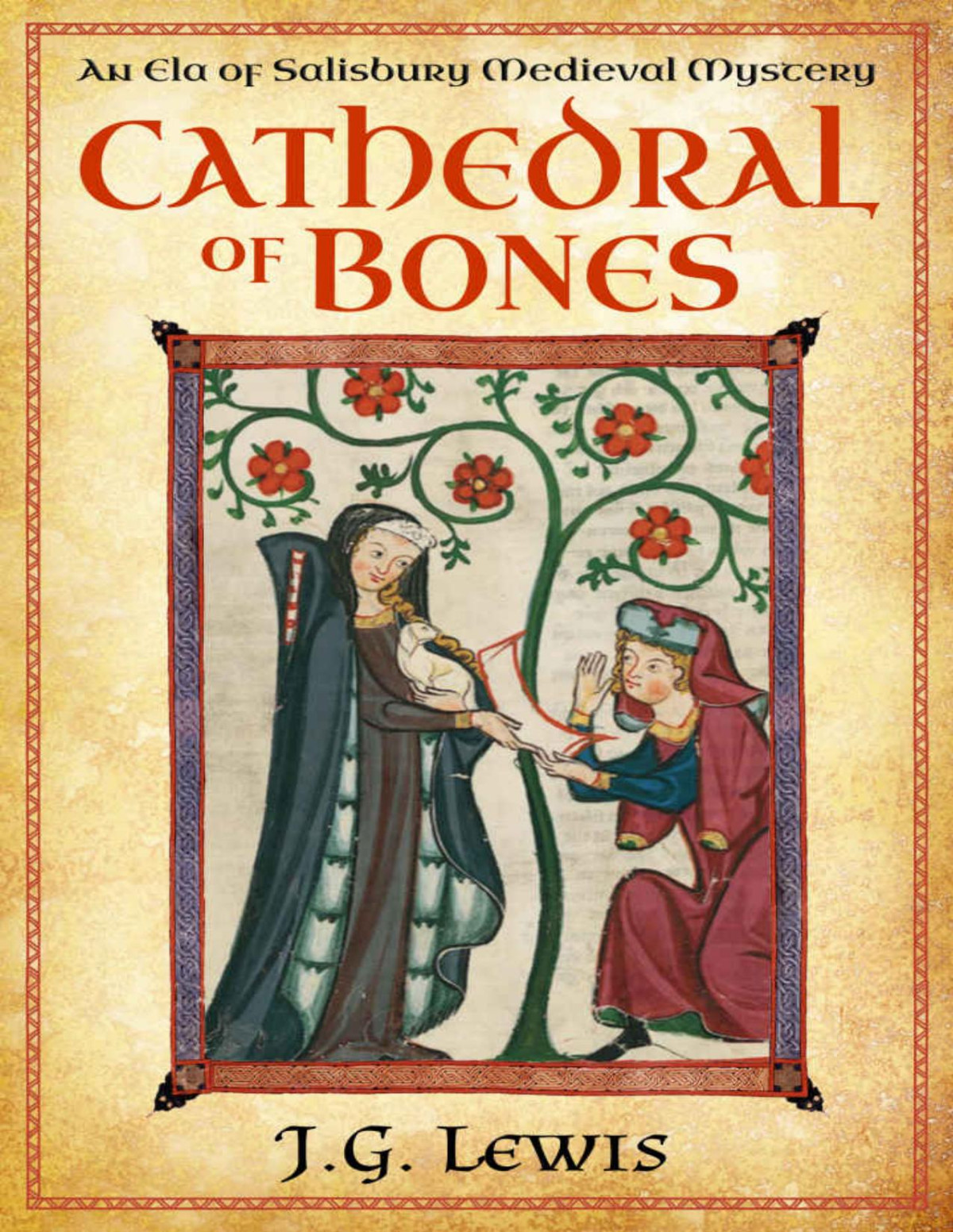 Cathedral Of Bones An Ela Of Salisbury Medieval Mystery Ela Of Salisbury Medieval Mysteries Book 1 J G Lewis