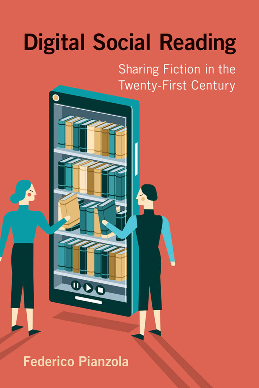 Digital Social Reading Sharing Fiction In The Twentyfirst Century Federico Pianzola