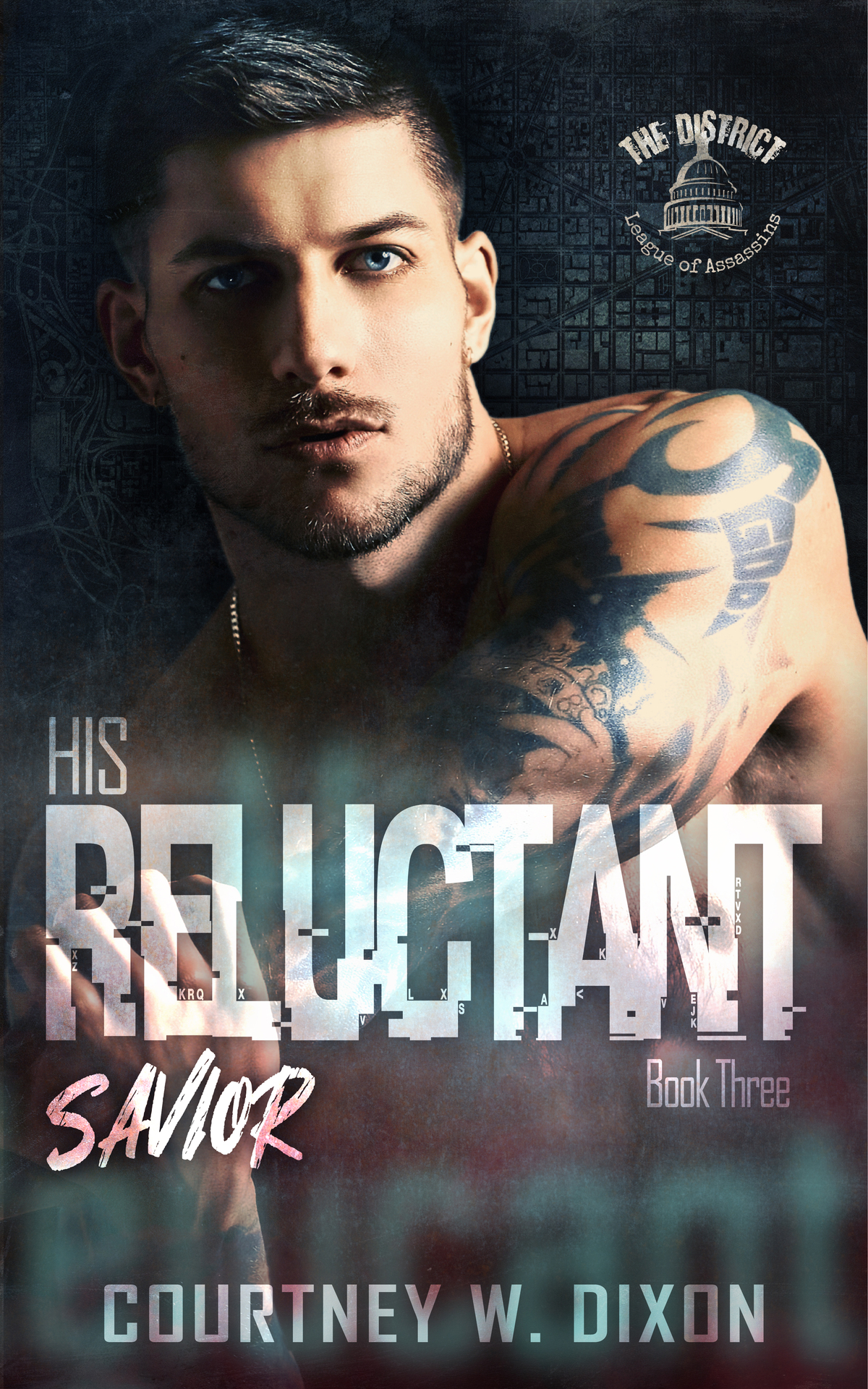 His Reluctant Savior The District 3 Courtney W Dixon