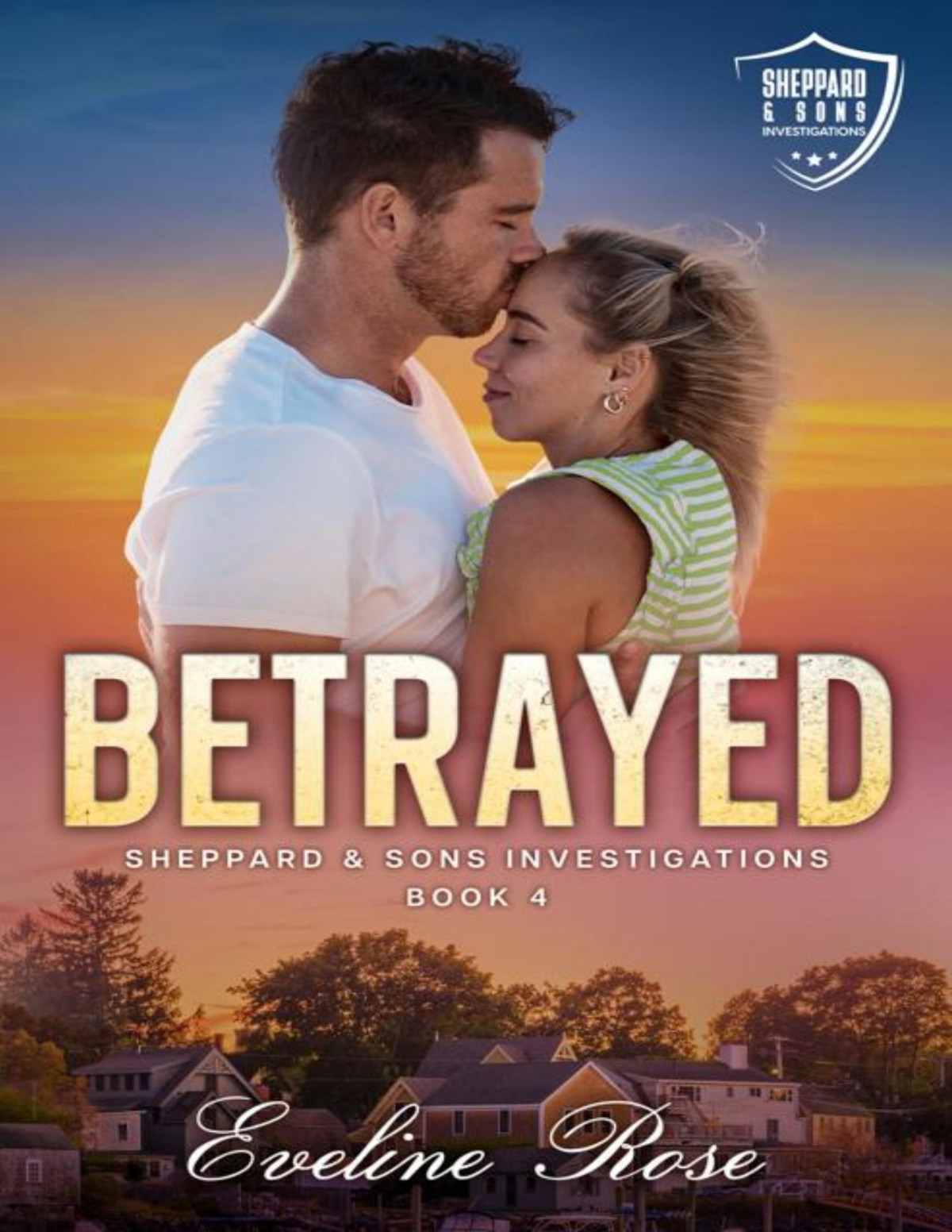 Betrayed A Small Town Romantic Suspense Eveline Rose