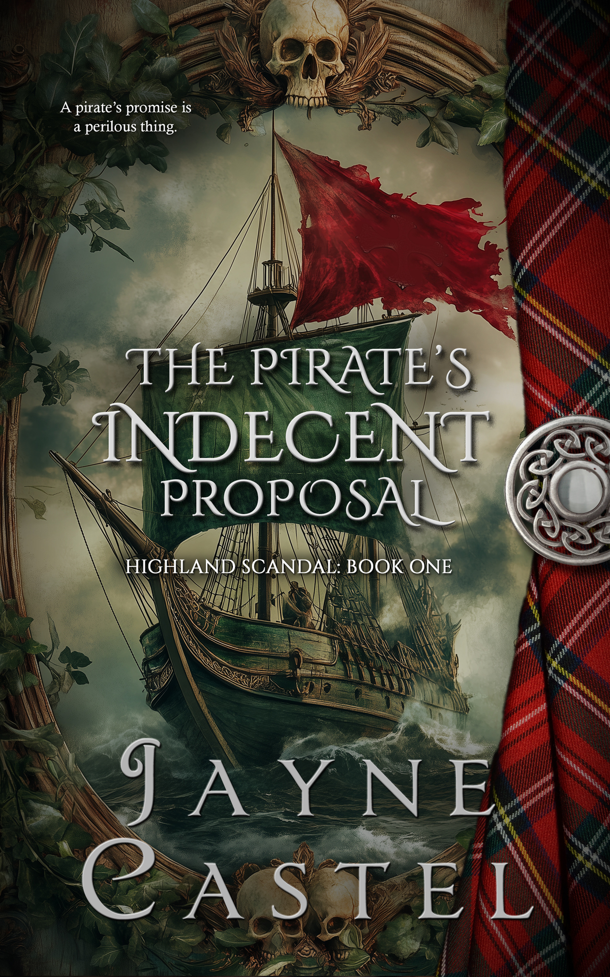 The Pirates Indecent Proposal Highland Scandal Book 1 Jayne Castel