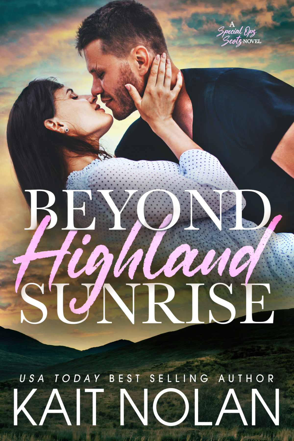 Beyond Highland Sunrise Special Ops Scots Book 2 Kait Nolan