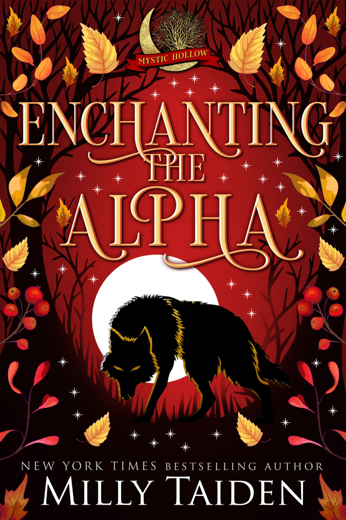 Enchanting The Alpha A Paranormal Small Town Cozy Shifter Romance Series With Heat Mystic Hollow Book 1 Milly Taiden