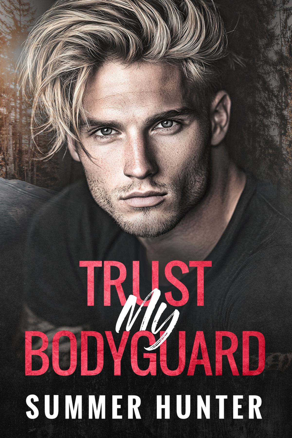 Trust My Bodyguard Pine Peaks Book 1 Summer Hunter