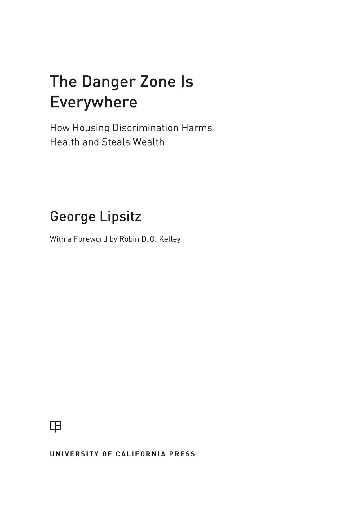 The Danger Zone Is Everywhere George Lipsitz
