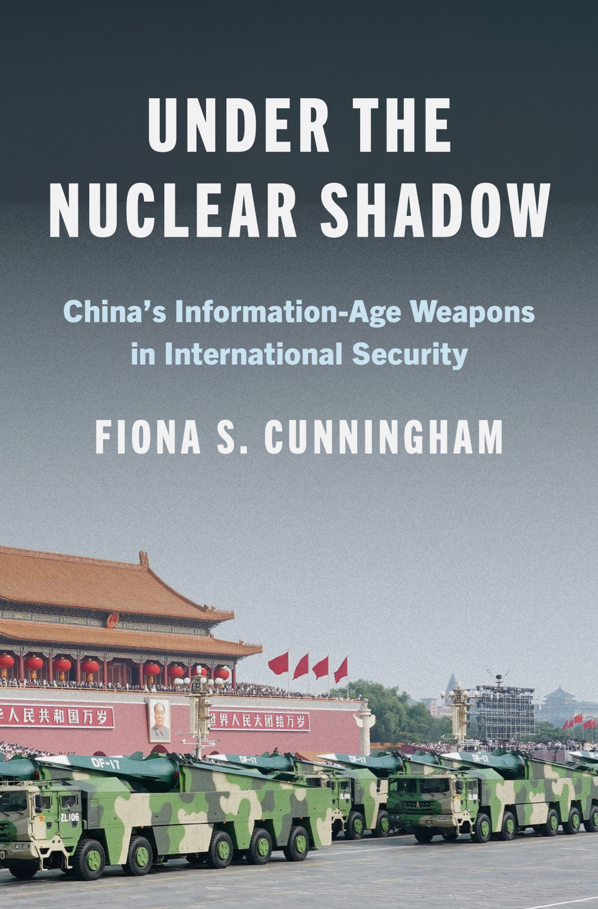 Under The Nuclear Shadow Chinas Informationage Weapons In International Security Fiona S Cunningham