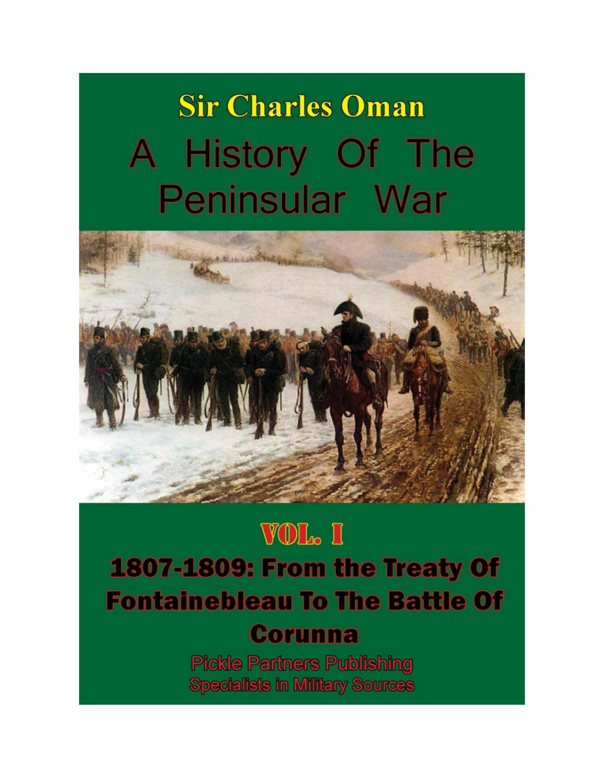 A History Of The Peninsular War 18071809 Charles Oman