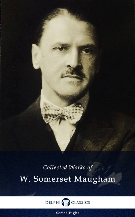Delphi Collected Works Of W Somerset Maugham Illustrated William Somerset Maugham