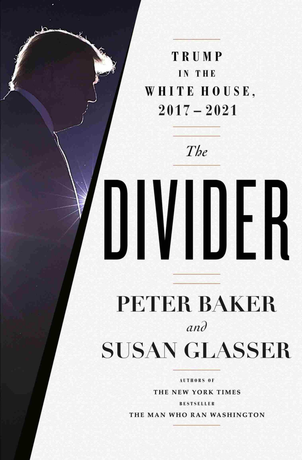 The Divider Trump In The White House 20172021 Peter Baker Susan Glasser