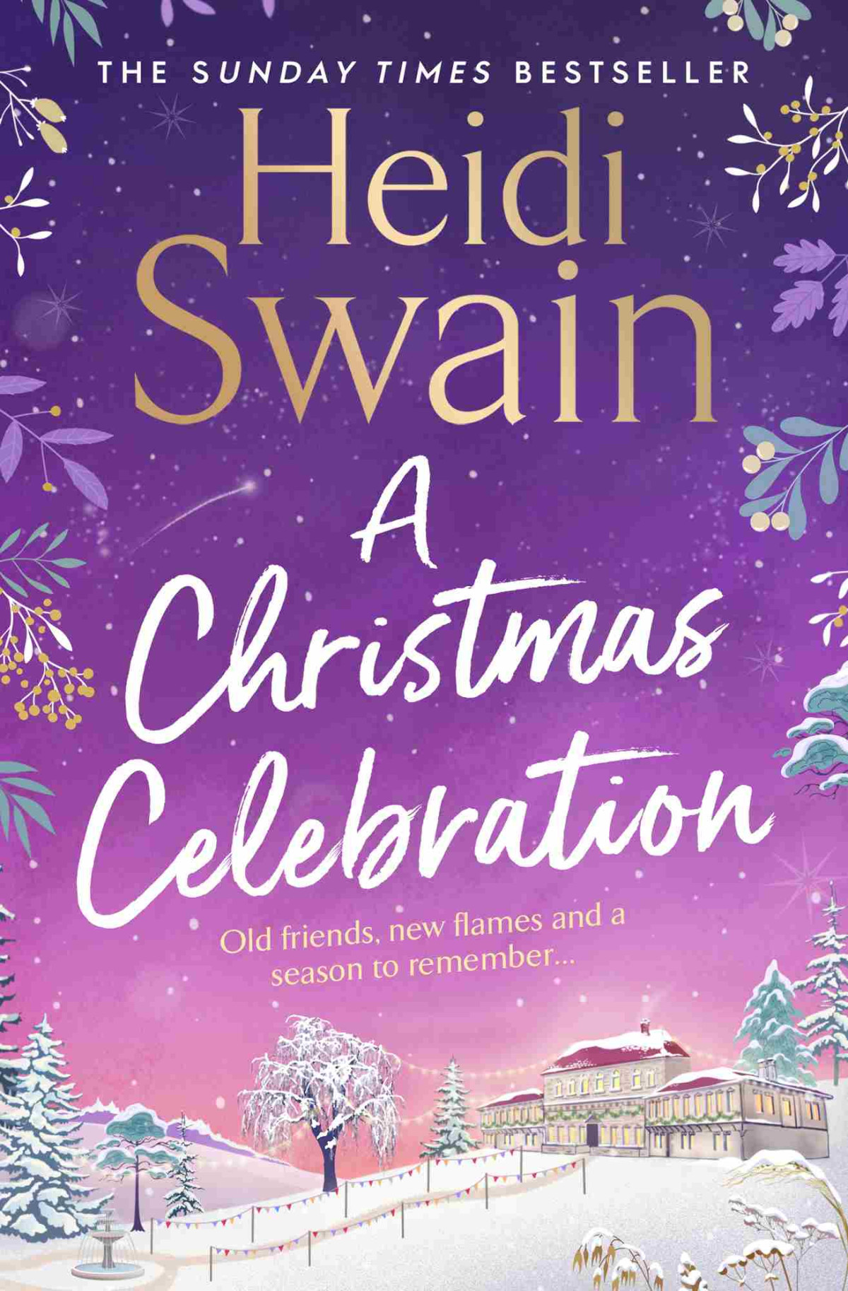 A Christmas Celebration The Cosiest Most Joyful Novel Youll Read This Christmas Heidi Swain