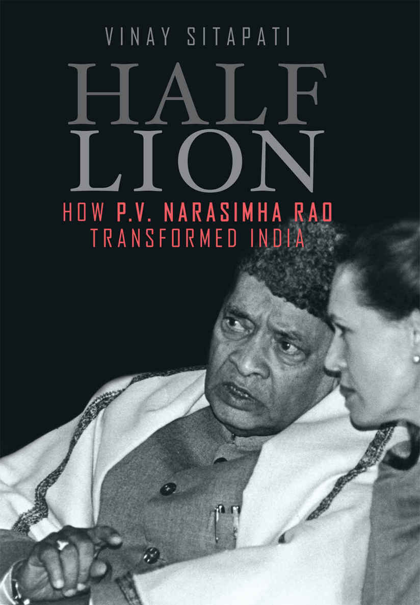 Half Lion How Pv Narasimha Rao Transformed India Vinay Sitapati