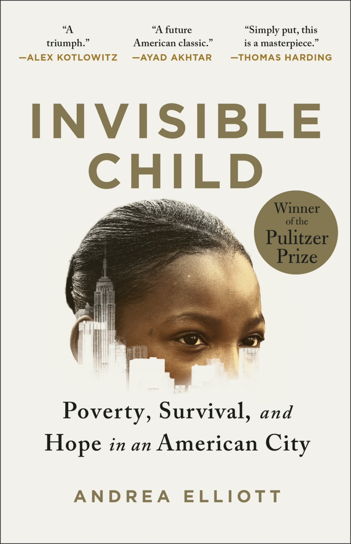 Invisible Child Poverty Survival Hope In An American City Pulitzer Prize Winner Andrea Elliott
