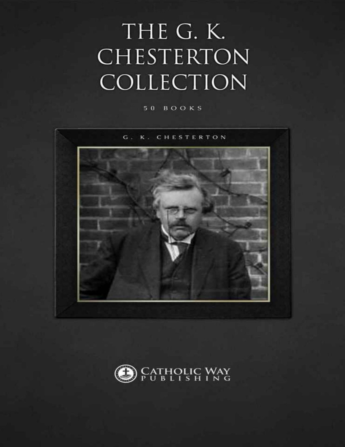 The G K Chesterton Collection 50 Books G K Chesterton