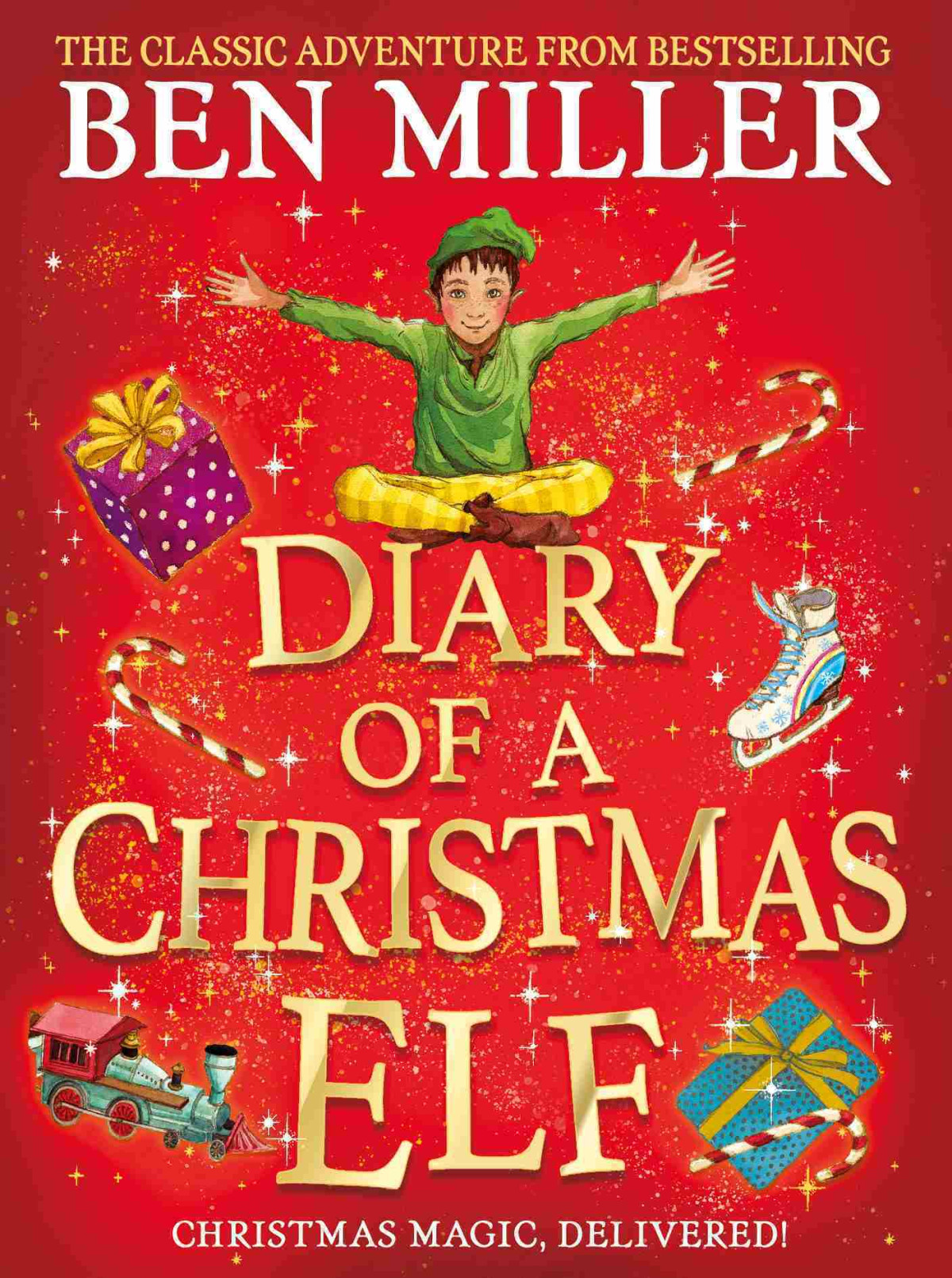 Diary Of A Christmas Elf Brandnew Christmas Magic From The Bestselling Author Of The Night I Met Father Christmas And The Day I Fell Into A Fairytale Ben Miller