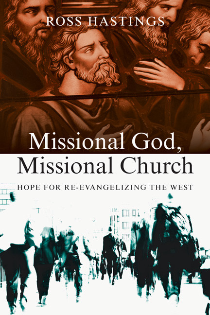 Missional God Missional Church Hastings Ross