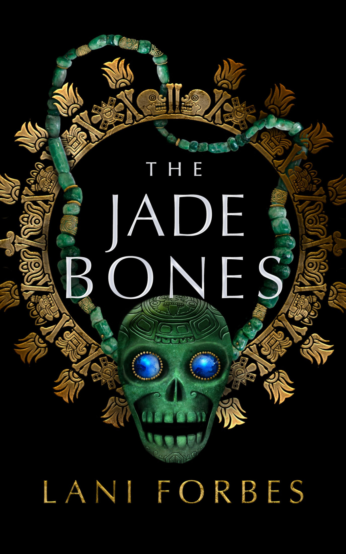 The Jade Bones Lani Forbes