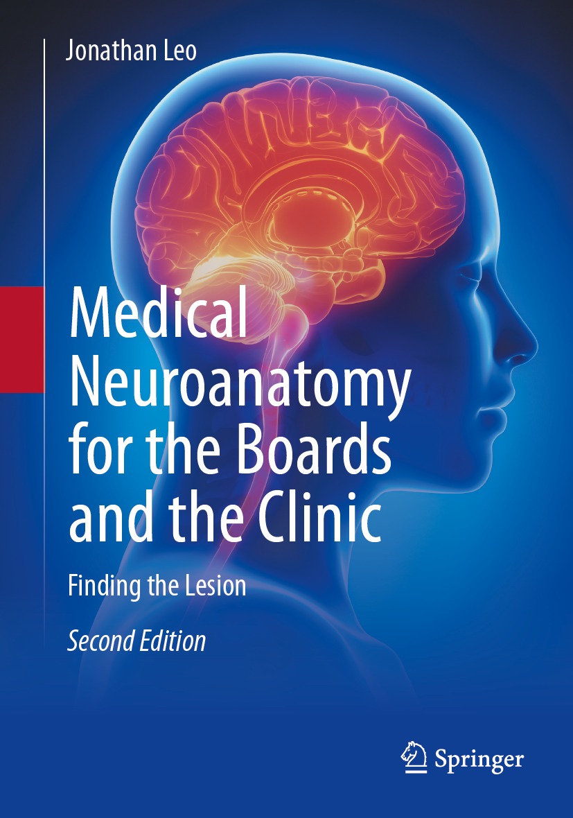 Medical Neuroanatomy For The Boards And The Clinic Finding The Lesion 2nd Edition Jonathan Leo