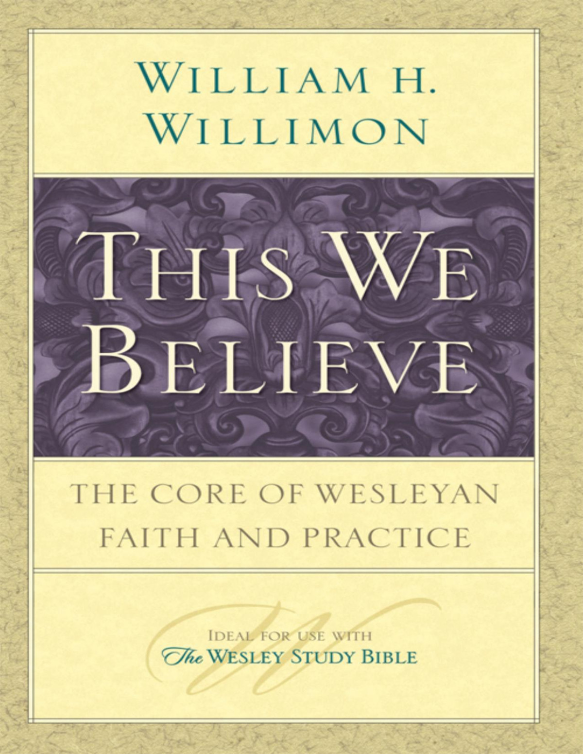 This We Believe Leaders Guide William H Willimon