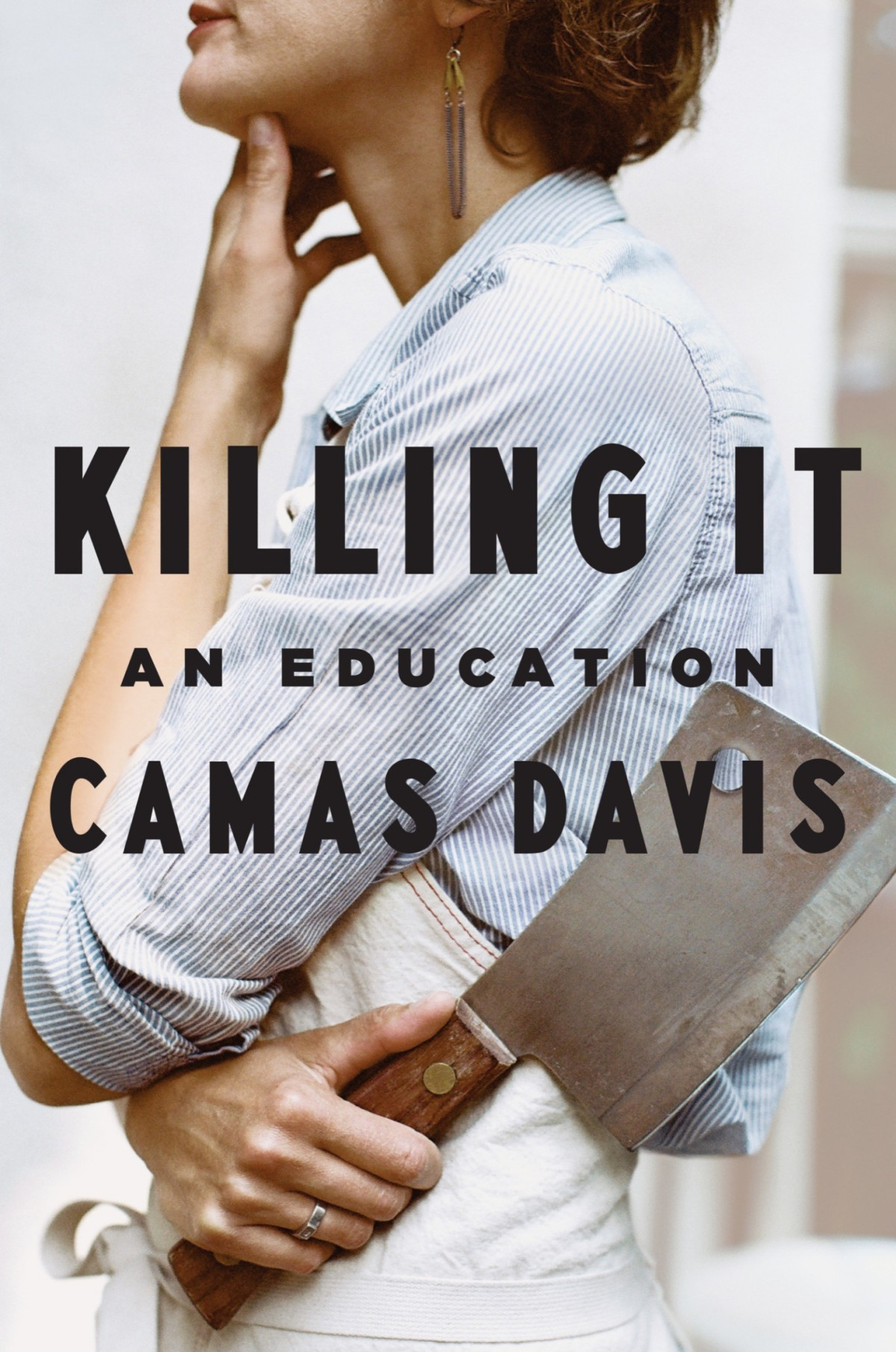 Killing It An Education Camas Davis