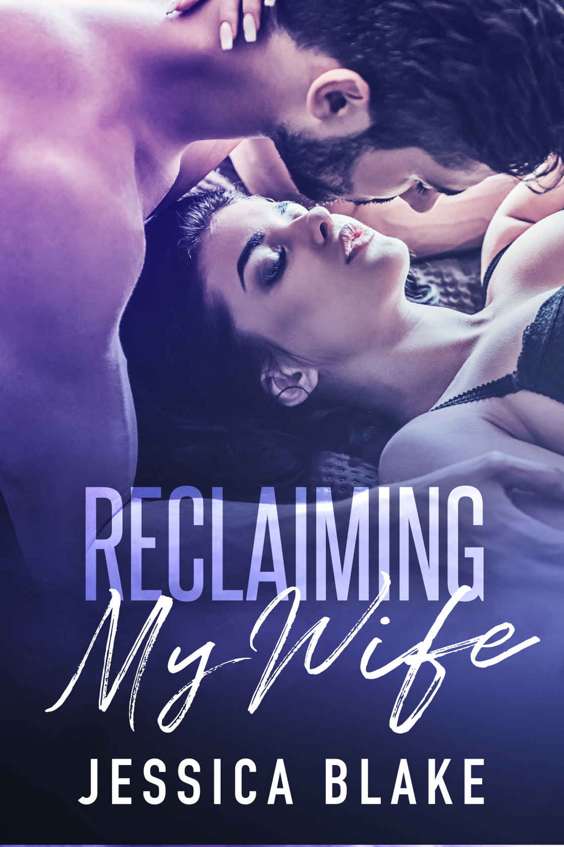 Reclaiming My Wife Blake Jessica