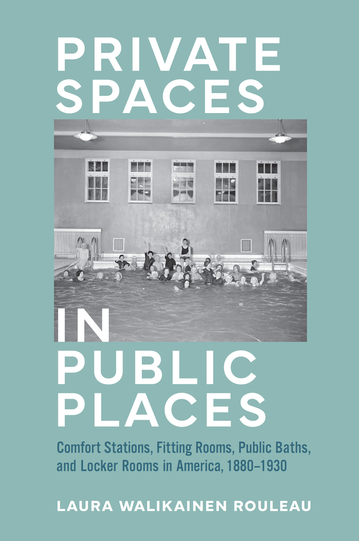 Private Spaces In Public Places Laura Walikainen Rouleau