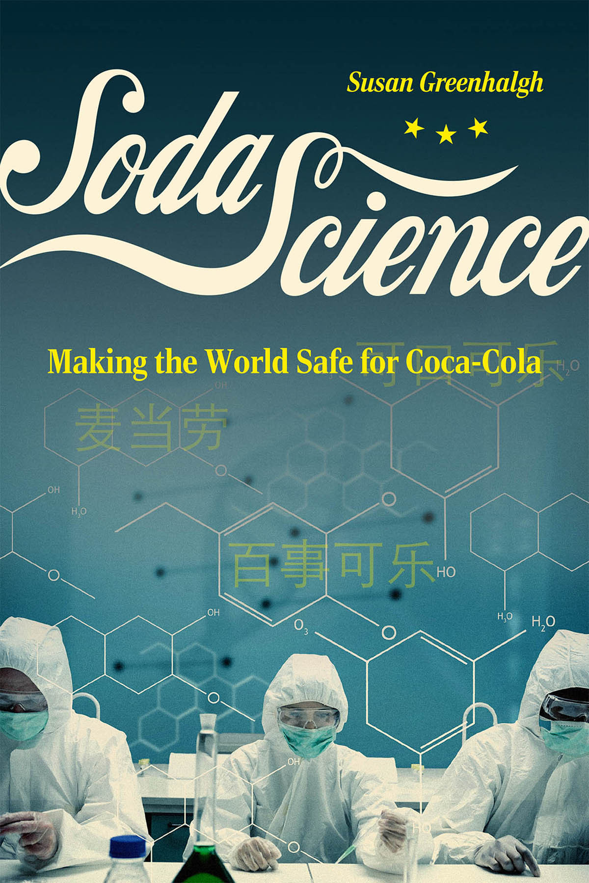 Soda Science Making The World Safe For Cocacola Susan Greenhalgh