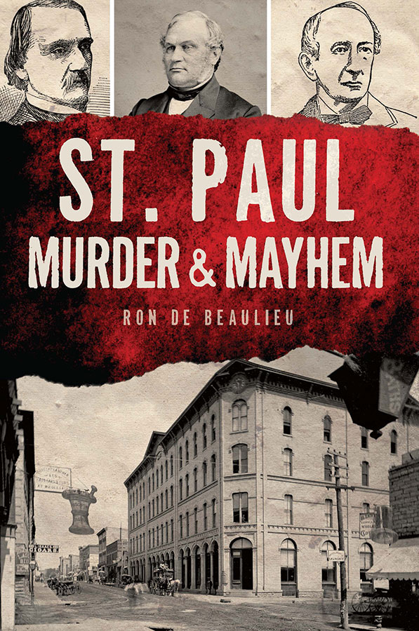 St Paul Murder Mayhem Ron De Beaulieu