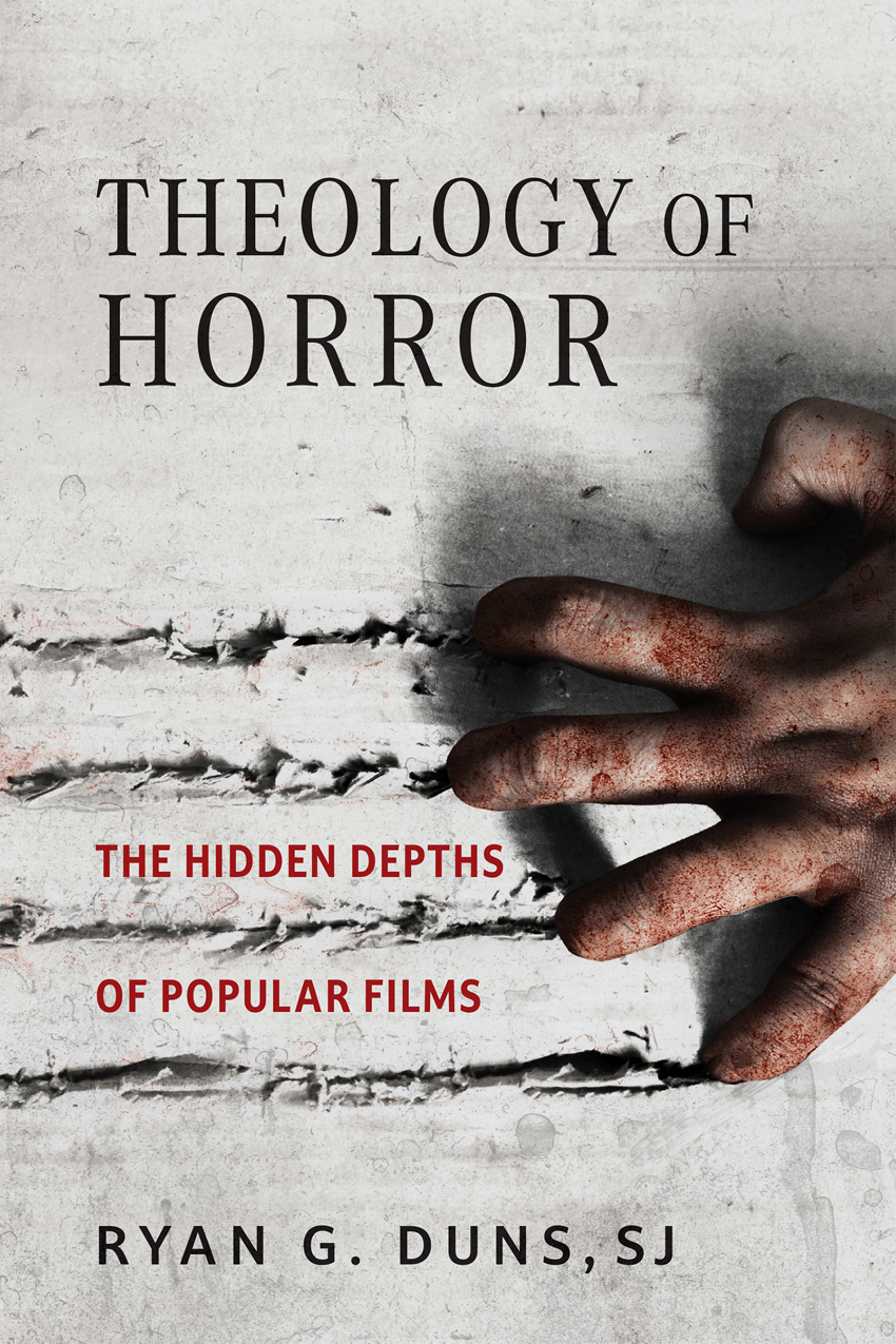 Theology Of Horror Ryan G Duns Sj