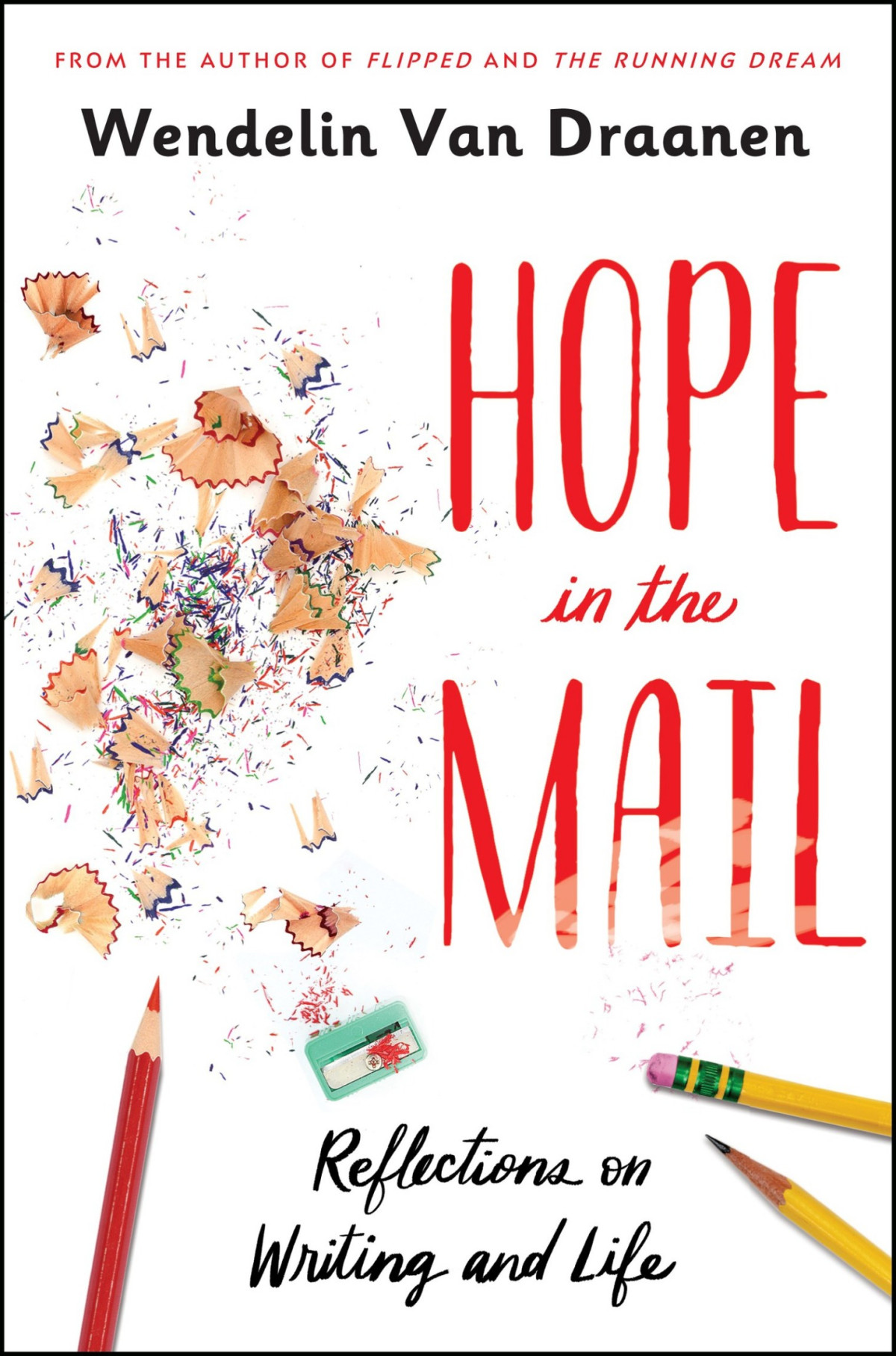 Hope In The Mail Reflections On Writing And Life Wendelin Van Draanen