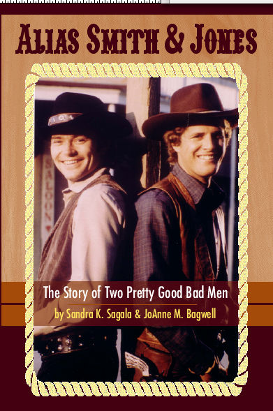 Alias Smith Jones The Story Of Two Pretty Good Bad Men Sandra K Sagala