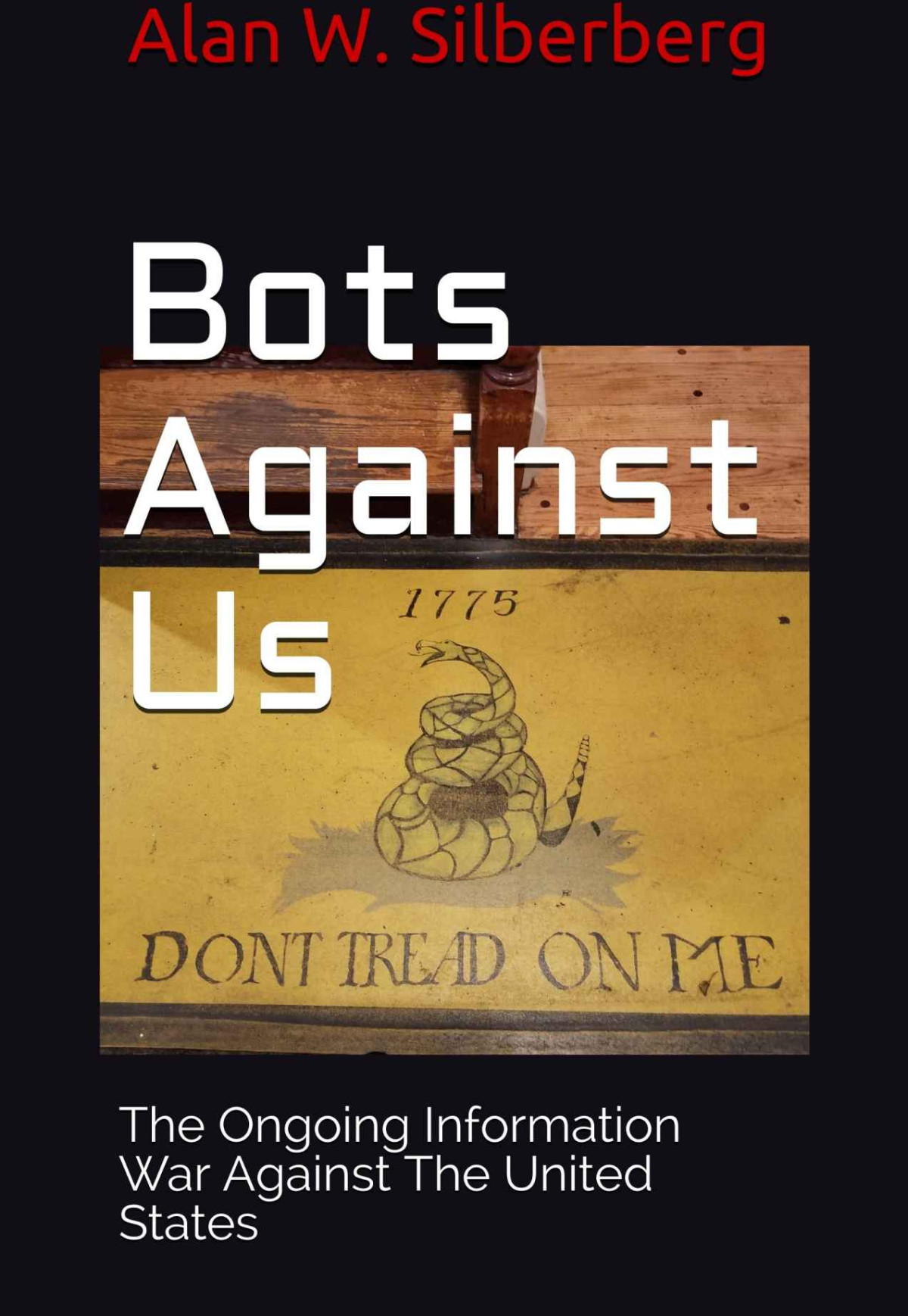 Bots Against Us Alan W Silberberg
