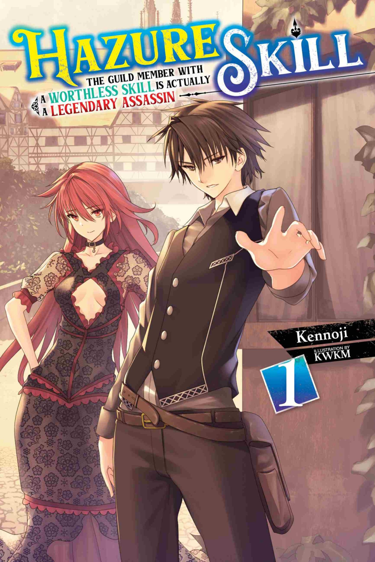 Hazure Skill The Guild Member With A Worthless Skill Is Actually A Legendary Assassin Vol 1 Kennoji Kwkm
