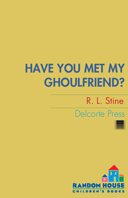 Have You Met My Ghoulfriend Rl Stine