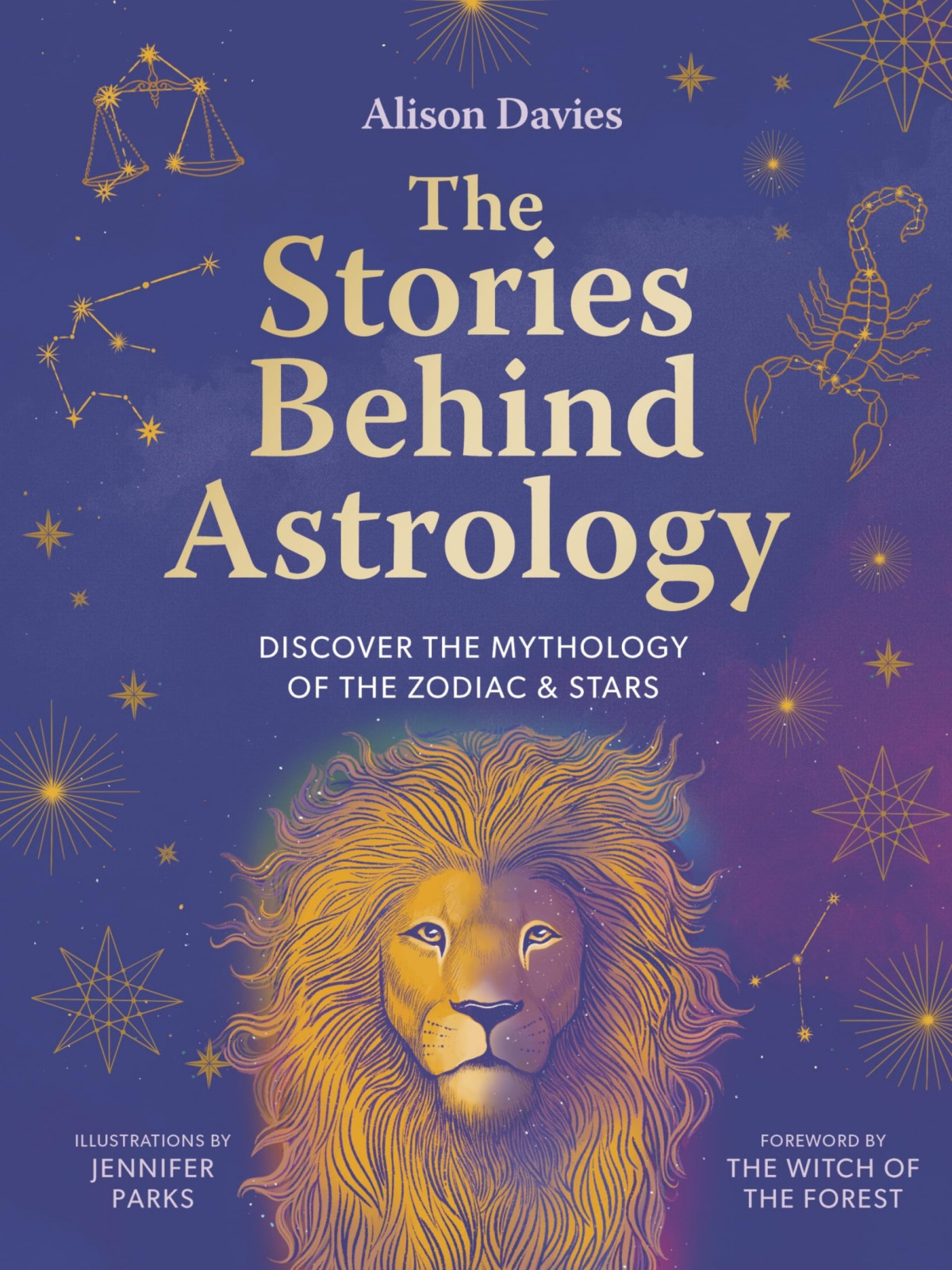 The Stories Behind Astrology Discover The Mythology Of The Zodiac Stars Alison Davies