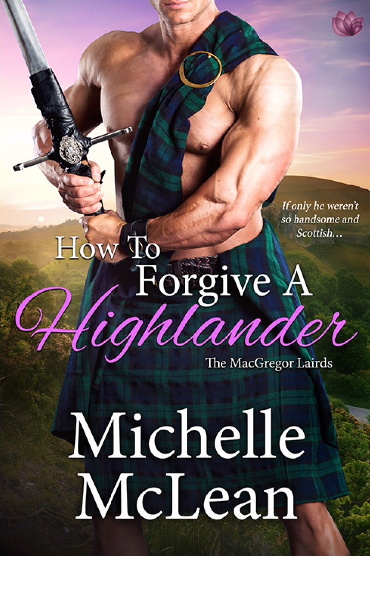 How To Forgive A Highlander Macgregor Lairds Michelle Mclean
