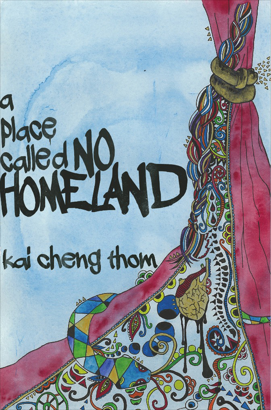 A Place Called No Homeland Kai Cheng Thom