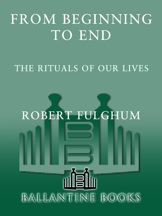 From Beginning To End Robert Fulghum