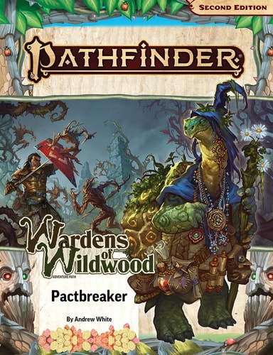 Pathfinder Adventure Path Pactbreaker Wardens Of Wildwood 1 Of 3 P2 Andrew White