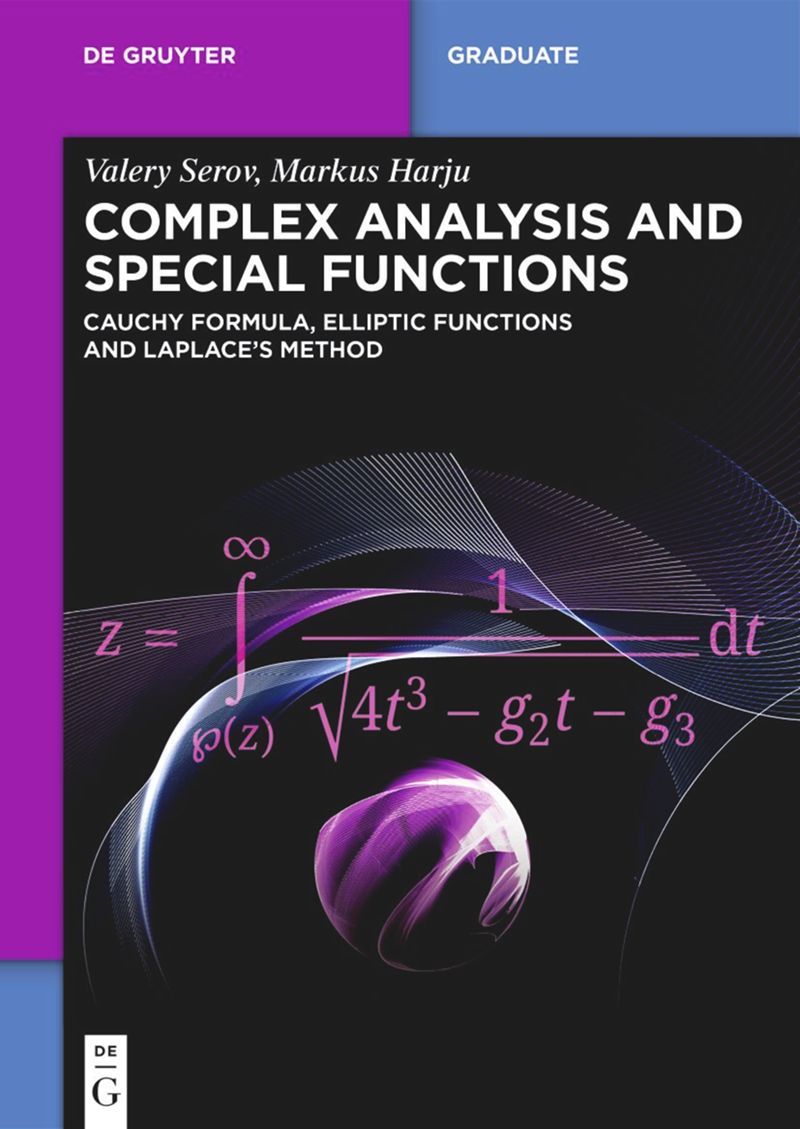Complex Analysis And Special Functions Cauchy Formula Elliptic Functions And Laplaces Method 1st Edition Valery Serov