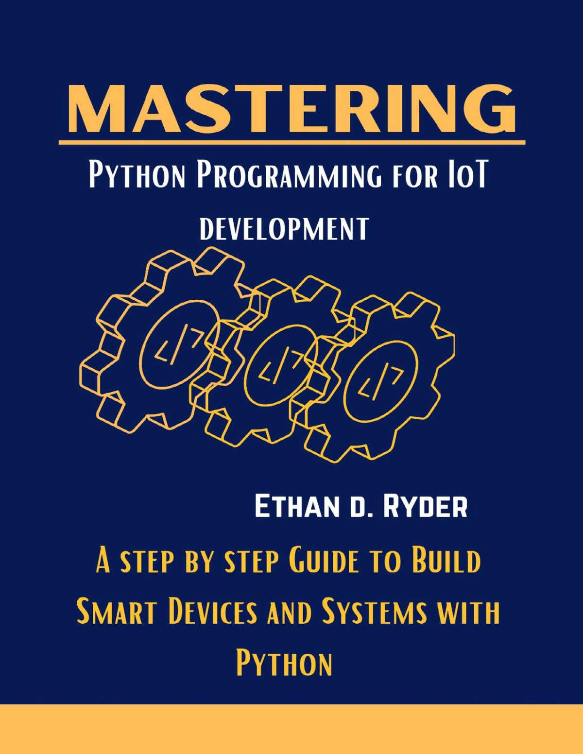 Mastering Python Programming For Iot Development A Step By Step Guide To Build Smart Devices And Systems With Pyth The Essential Python Workbooks Book 8 Ruder