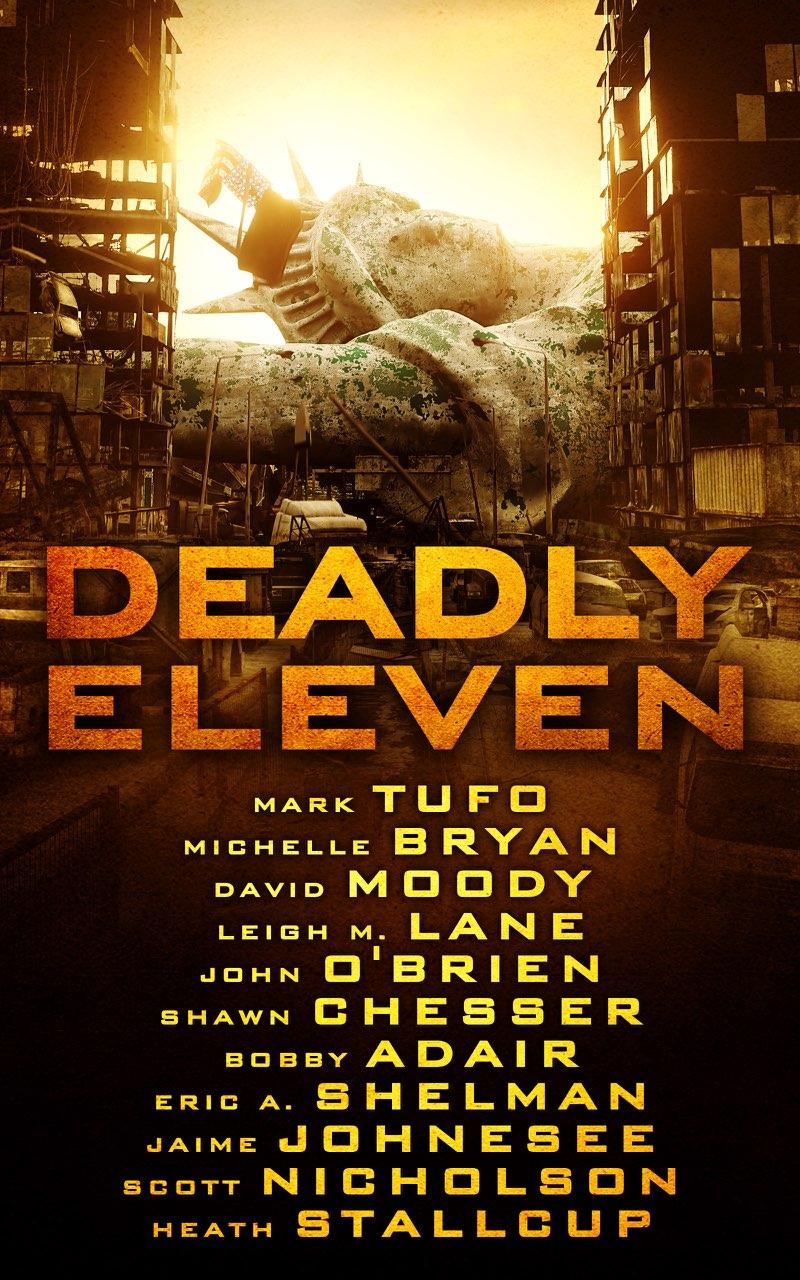 Deadly Eleven Mark Tufo Michelle Bryan David Moody Leigh M Lane John Obrien Shawn Chesser Bobby Adair Jaime Johnesee Heath Stallcup Scott Nicholson Eric A Shelman