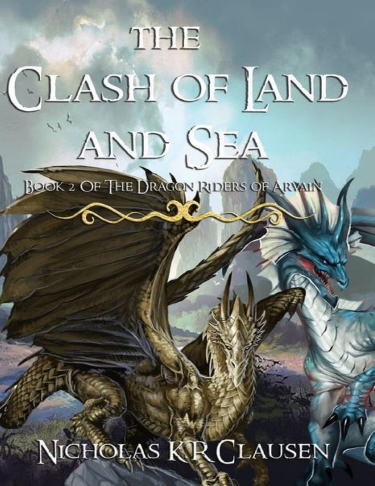 Dragon Riders Of Arvain 2 The Clash Of Land And Sea Nicholas Clausen