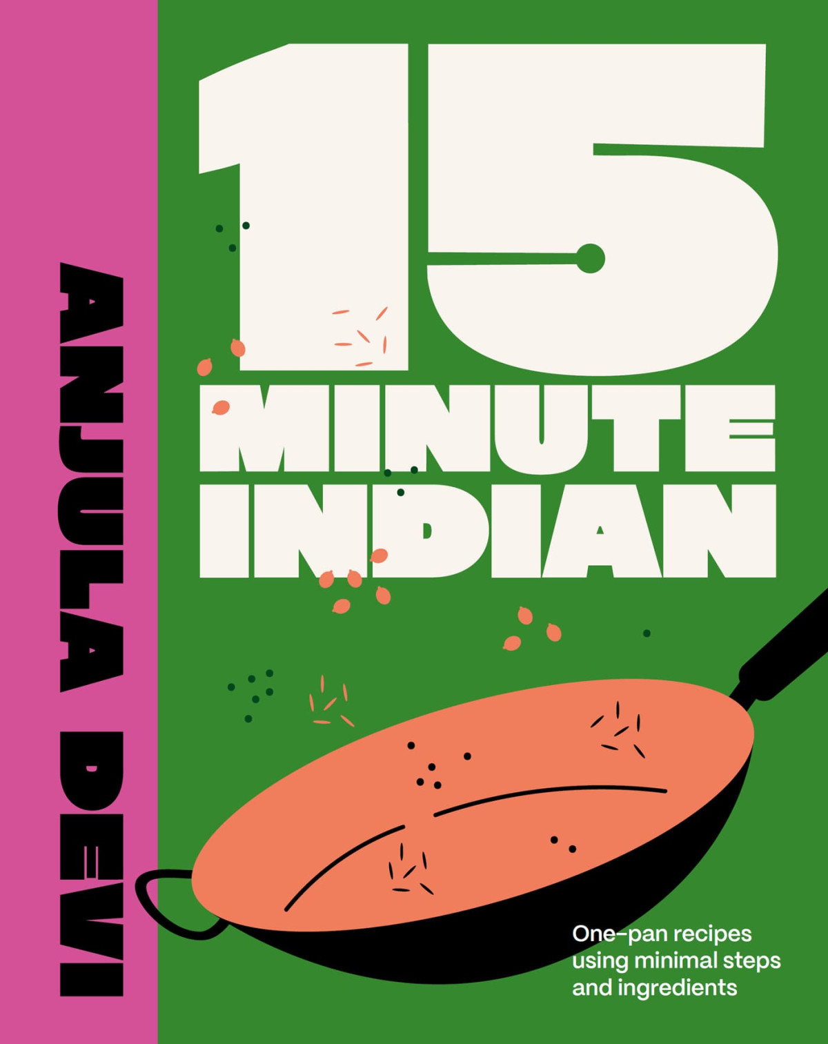 15minute Indian Onepan Recipes Using Minimal Steps And Ingredients Anjula Devi
