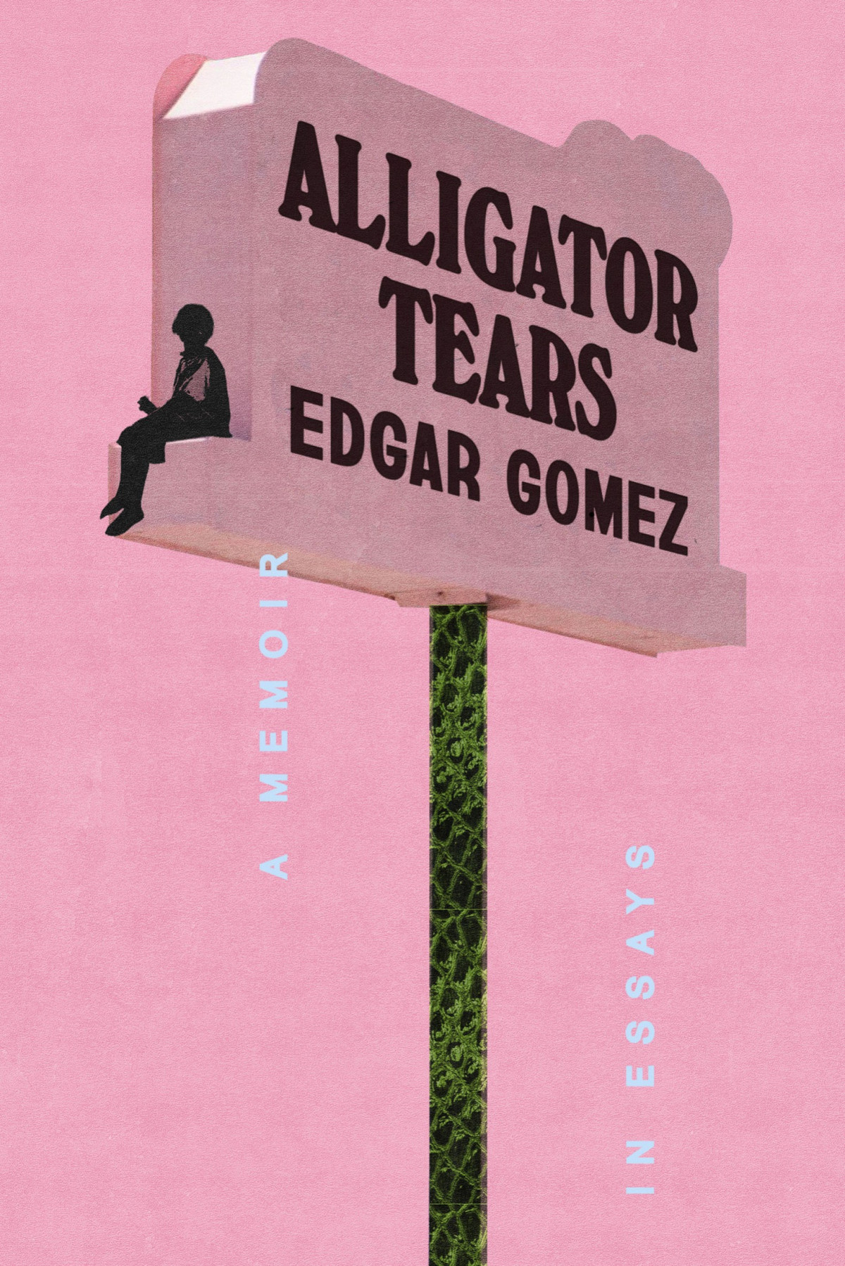 Alligator Tears 1st Edition Edgar Gomez
