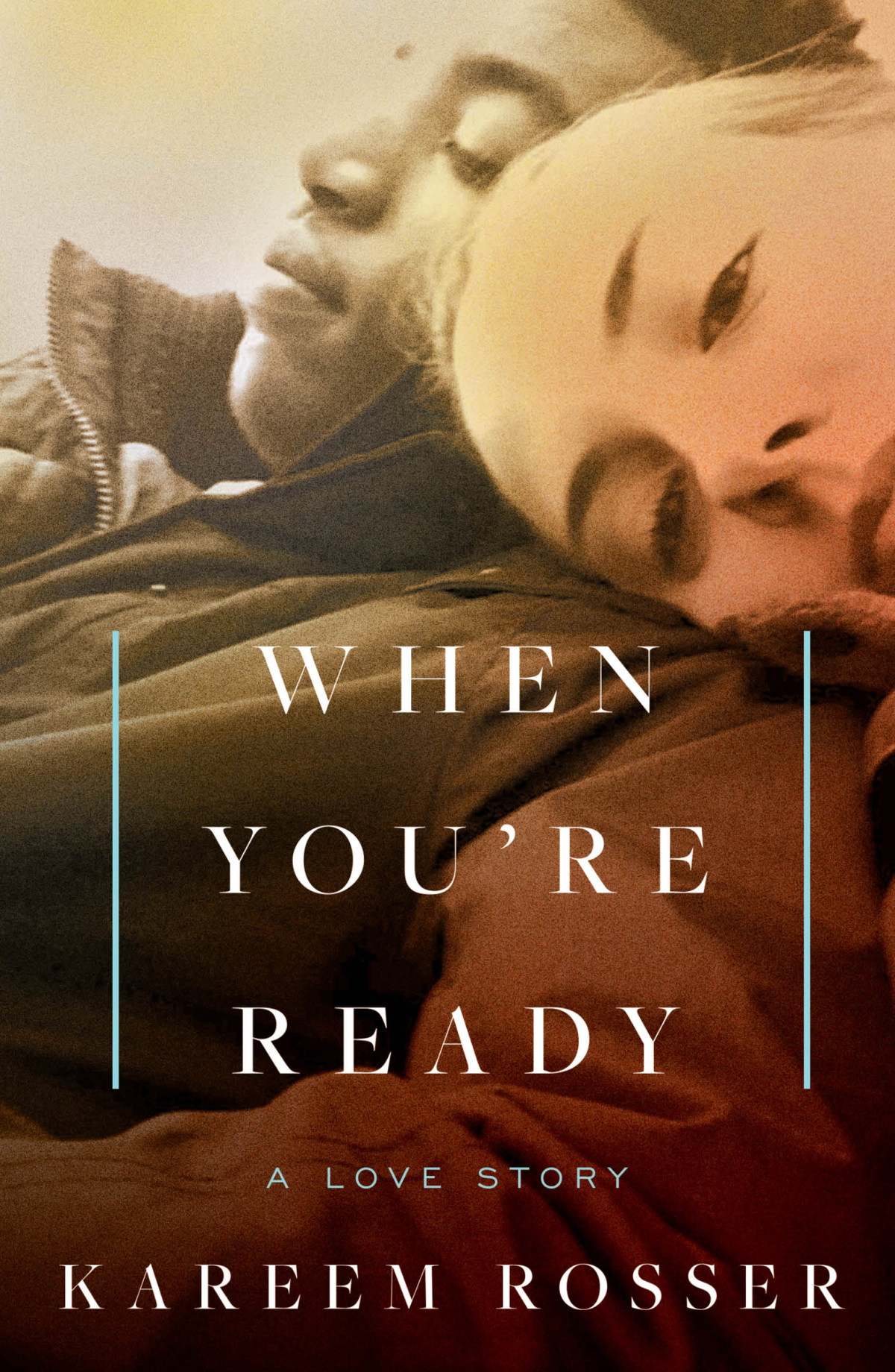 When Youre Ready A Love Story Kareem Rosser