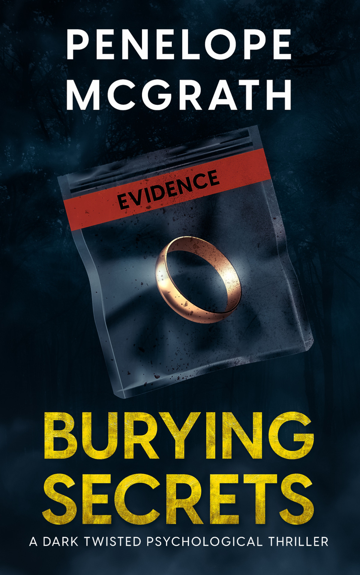 Burying Secrets A Dark Twisted Psychological Thriller Penelope Mcgrath
